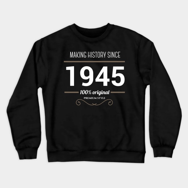 Making history since 1945 Crewneck Sweatshirt by JJFarquitectos